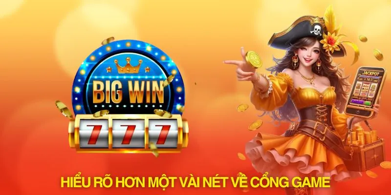 Hiểu rõ hơn một vài nét về cổng game.