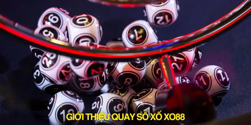 Vài nét về quay xố XO88